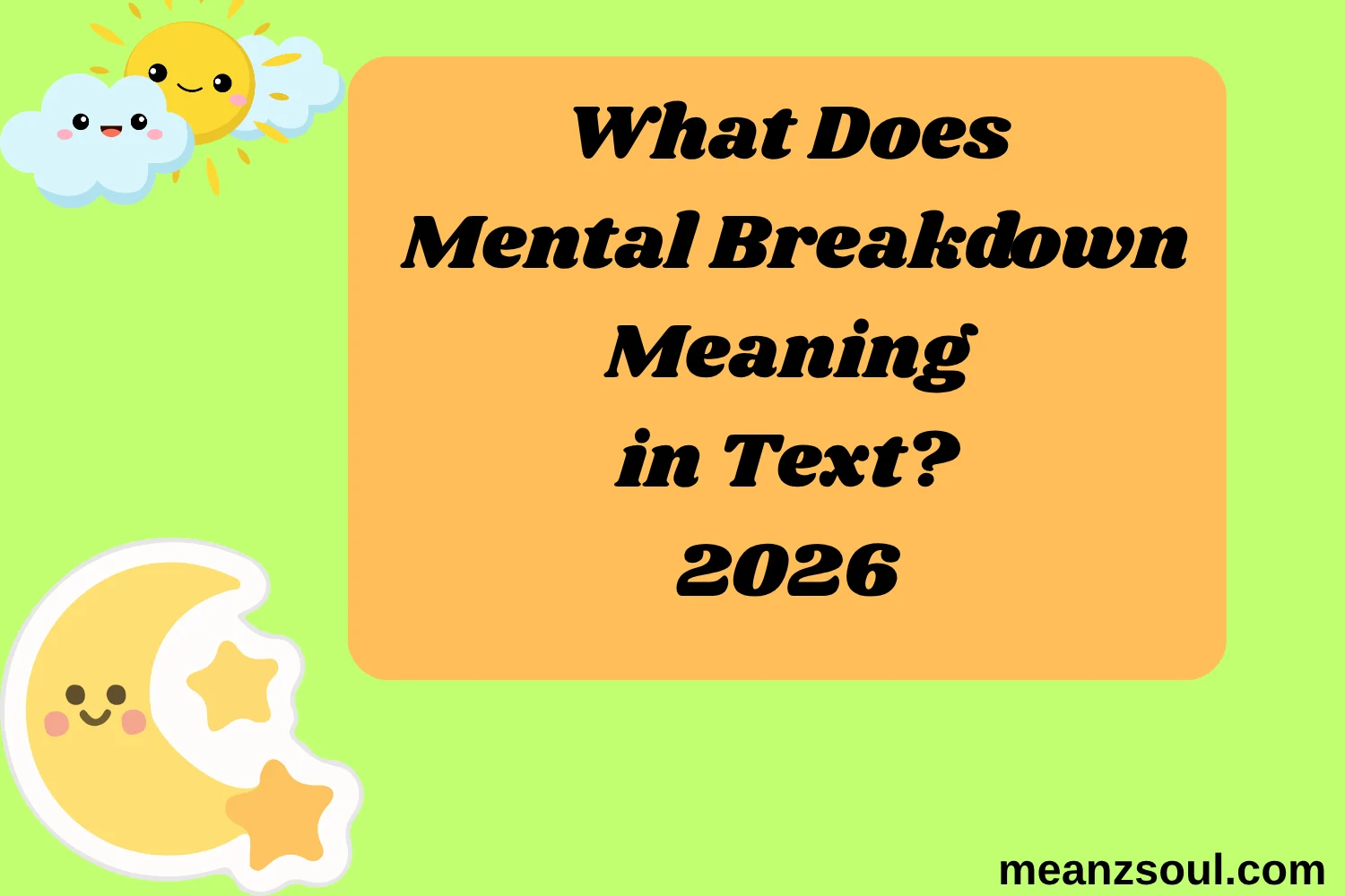 What Does Mental Breakdown Meaning in Text?