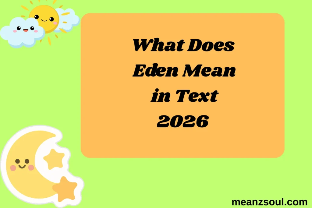 What Does Eden Mean in Text