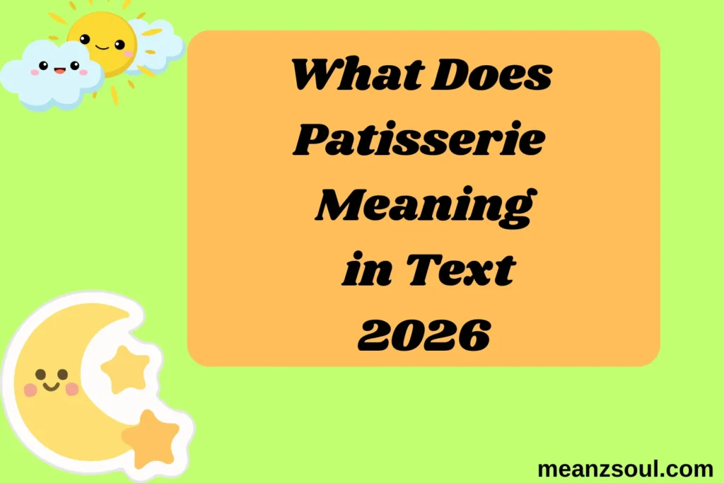 What Does Patisserie Meaning in Text