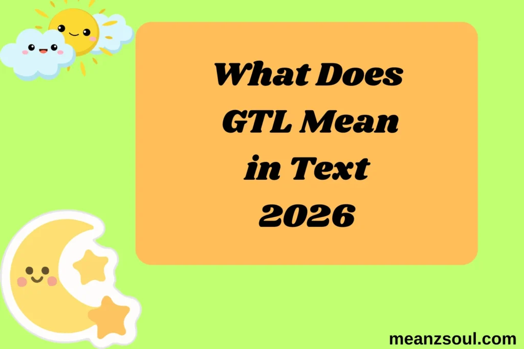 What Does GTL Mean in Text