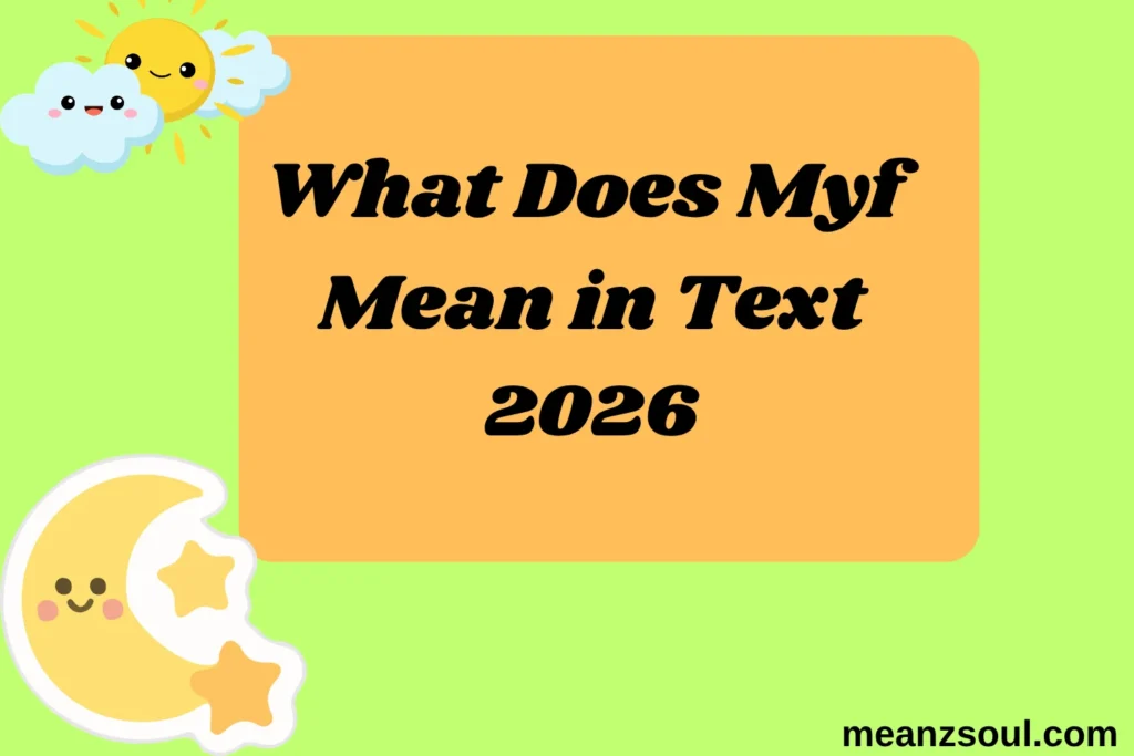 What Does Myf Mean in Text