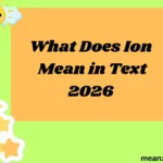 What Does Ion Mean in Text