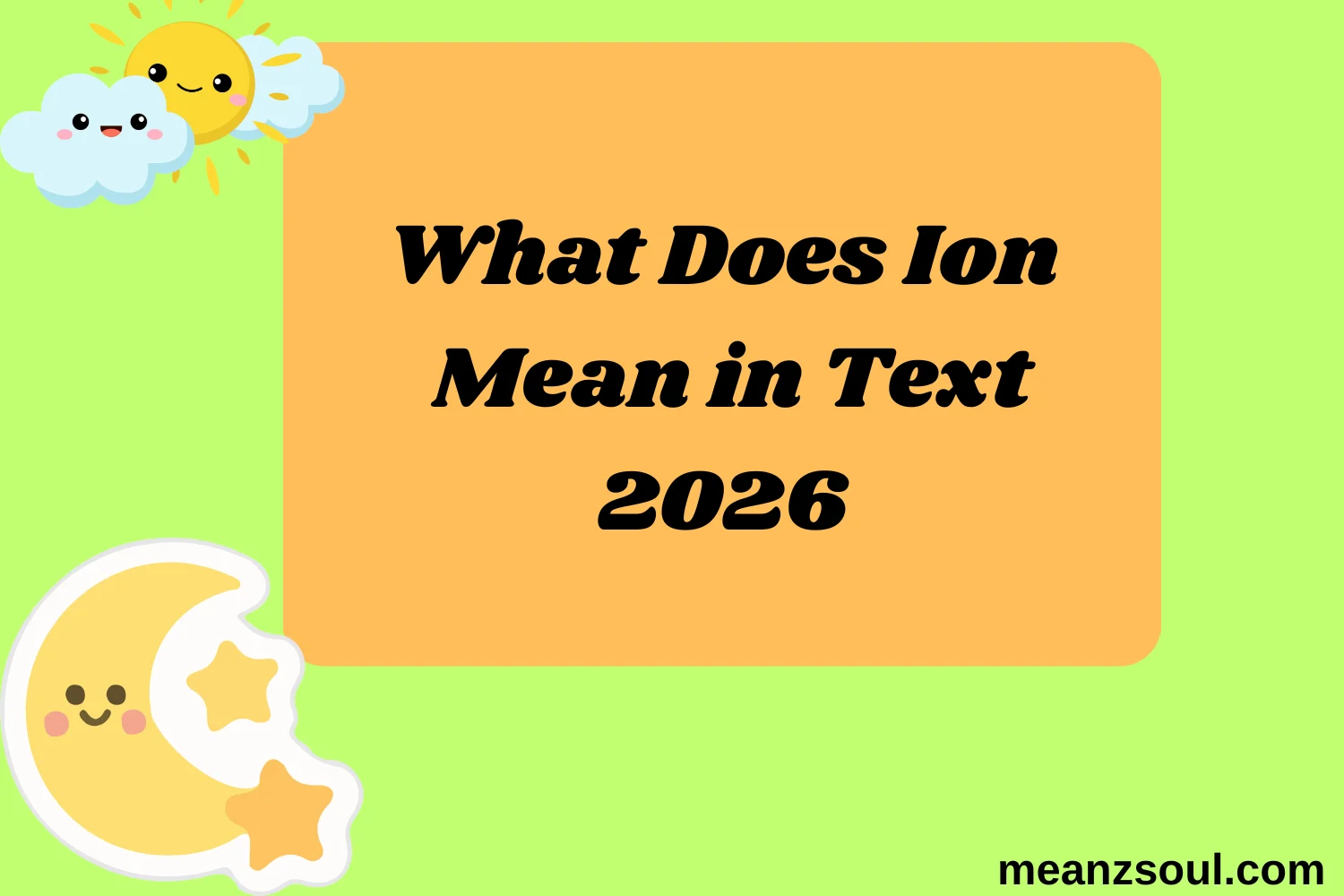 What Does Ion Mean in Text