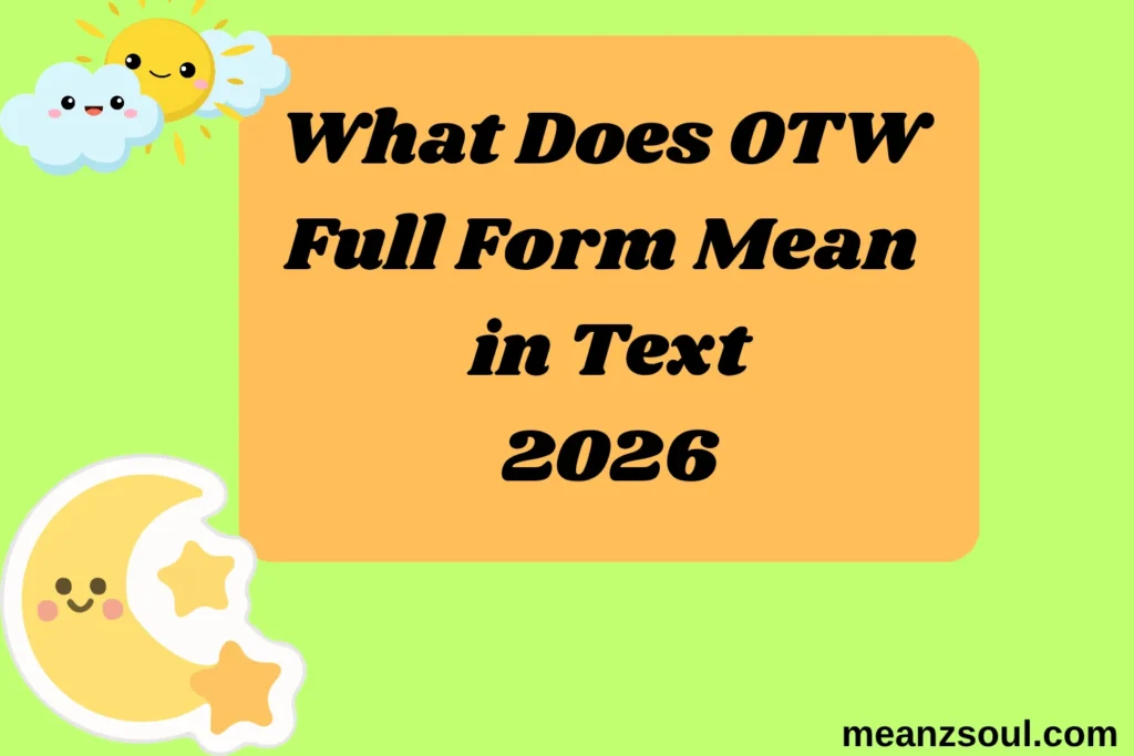 What Does OTW Full Form Mean in Text