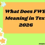 What Does FWB Meaning in Text