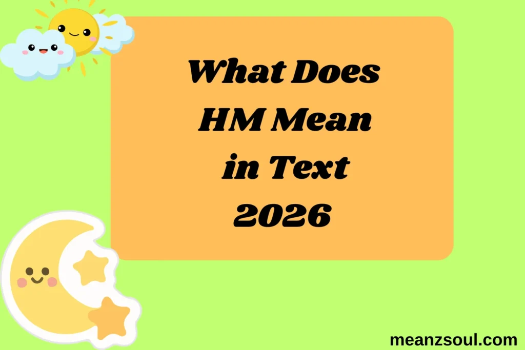 What Does HM Mean in Text