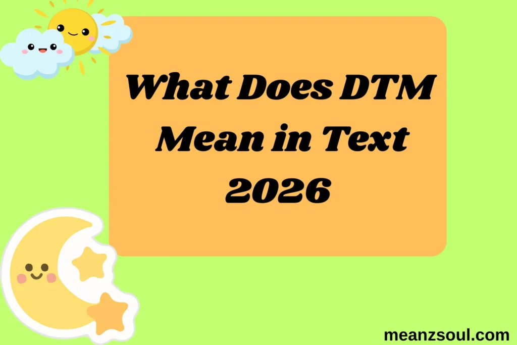 What Does DTM Mean in Text