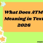 What Does ATM Meaning in Text