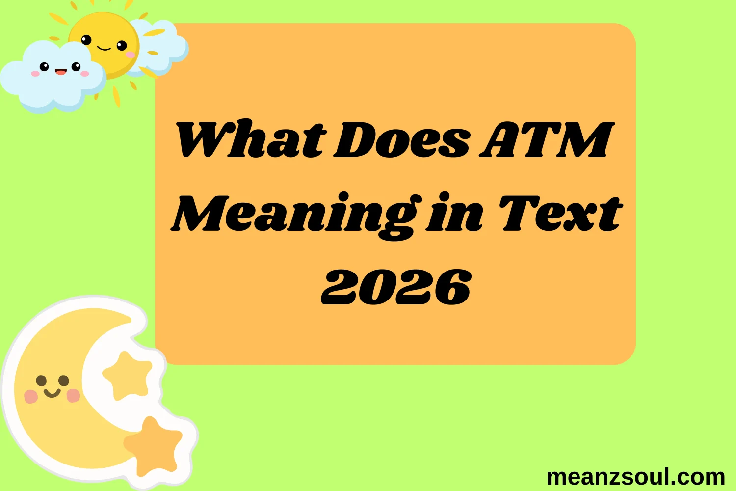 What Does ATM Meaning in Text