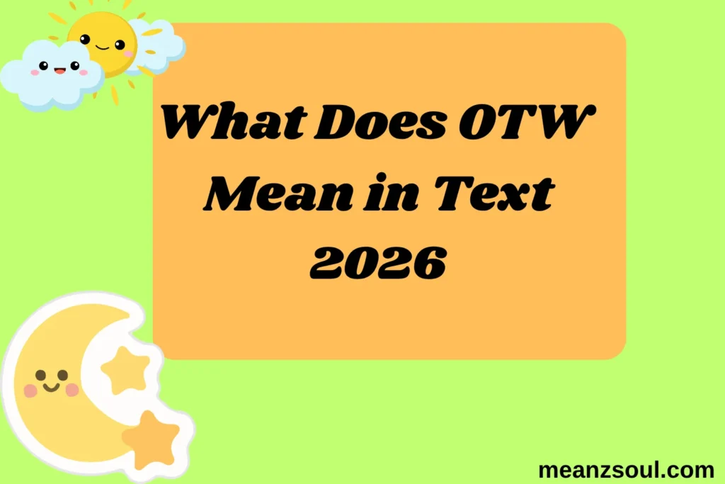 What Does OTW Mean in Text