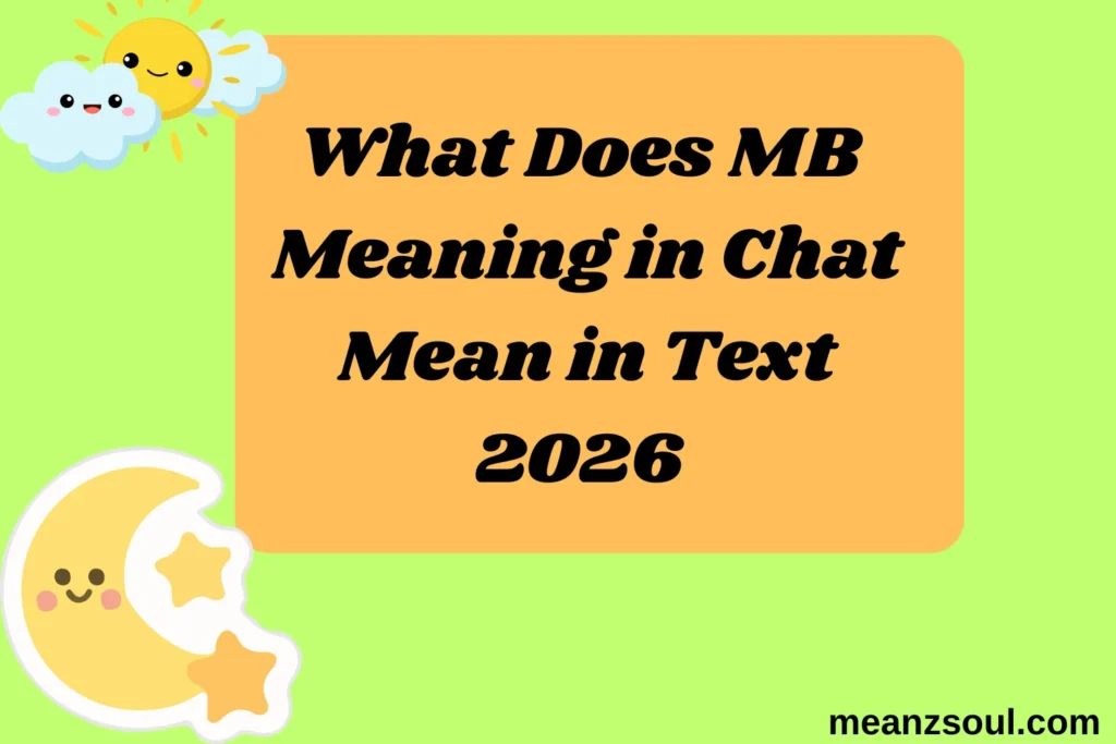 What Does MB Meaning in Chat Mean in Text