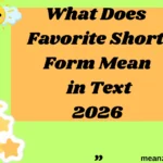 What Does Favorite Short Form Mean in Text