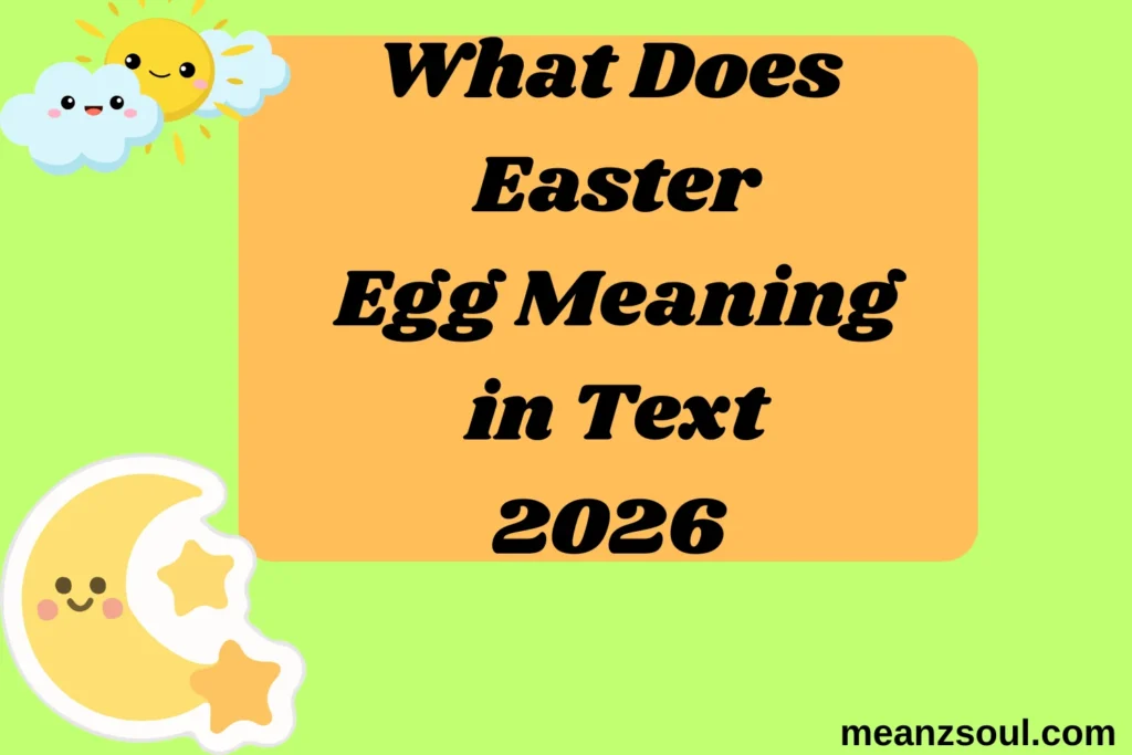 What Does Easter Egg Meaning in Text