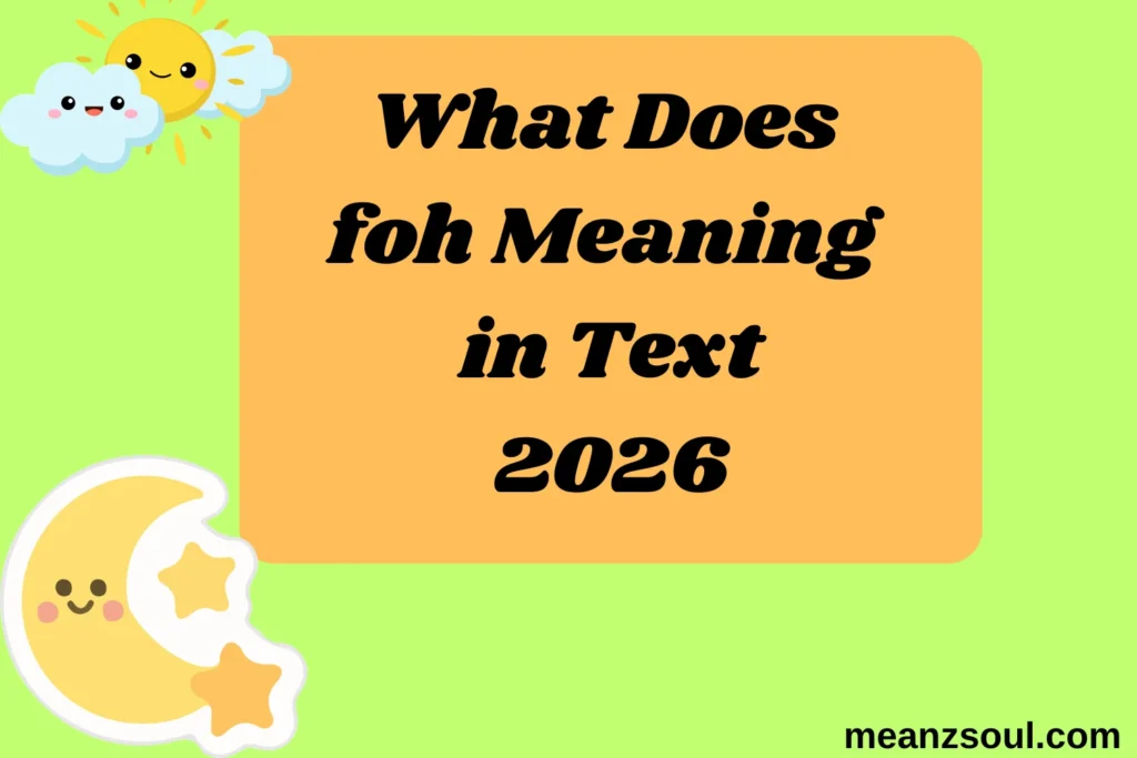 What Does foh Meaning in Text