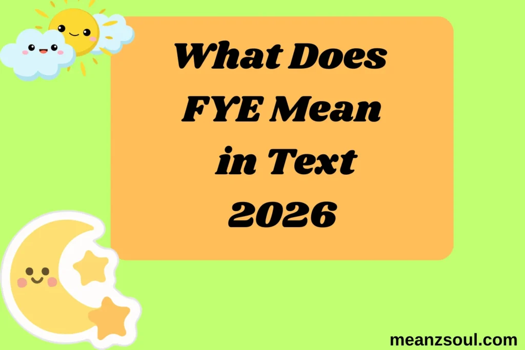 What Does FYE Mean in Text