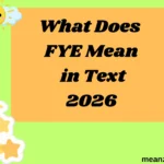 What Does FYE Mean in Text