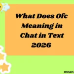 What Does Ofc Meaning in Chat in Text