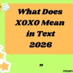 What Does XOXO Mean in Text