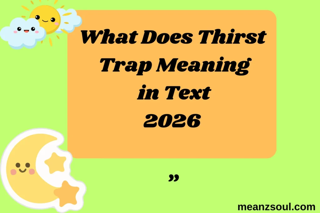 What Does Thirst Trap Meaning in Text