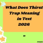 What Does Thirst Trap Meaning in Text
