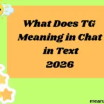 What Does TG Meaning in Chat in Text