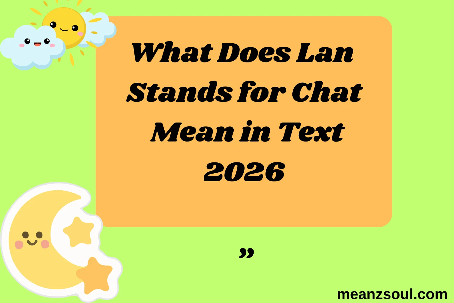 What Does Lan Stands for Chat Mean in Text