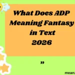 What Does ADP Meaning Fantasy in Text
