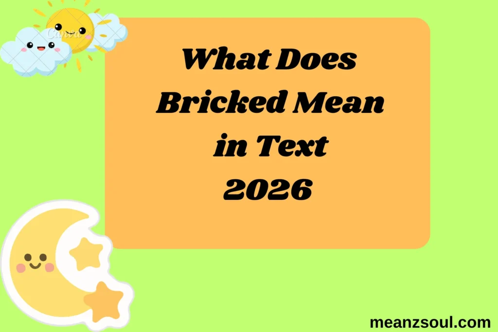 What Does Bricked Mean in Text