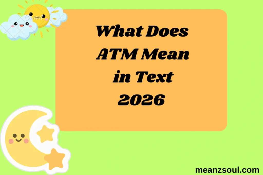What Does ATM Mean in Text